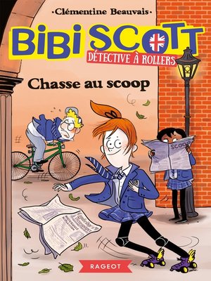 cover image of Bibi Scott détective à rollers--Chasse au scoop